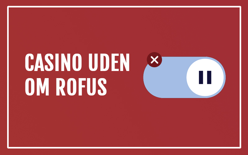 Live Casino Uden Rofus - Oplev Spændingen uden Besvær