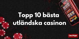 Utländska Casino En Guide till Spel Utan Gränser Utländska Casino En Guide till Spel Utan Gränser