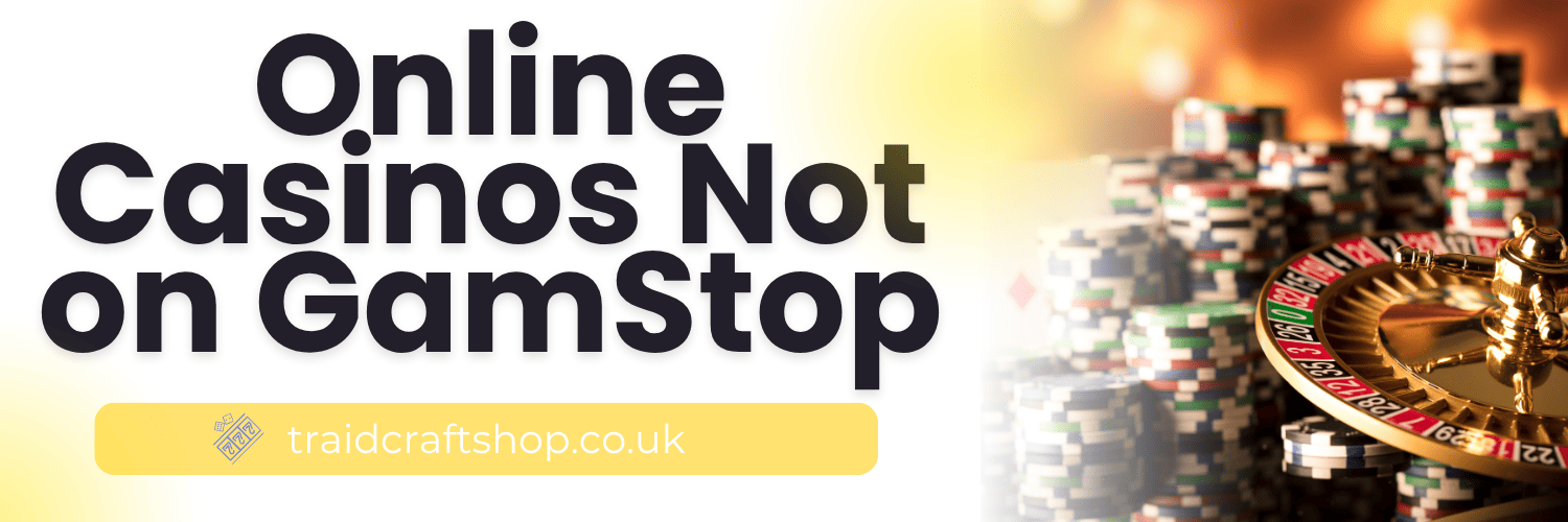 Discover Casino Sites Not on Gamstop for Endless Fun
