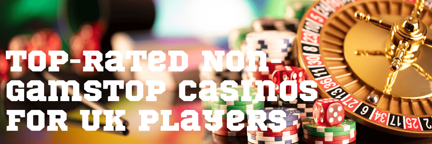 Explore Casinos Not Registered on Gamstop