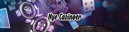 Nyt Online Casino Din Guide til De Bedste Spiloplevelser