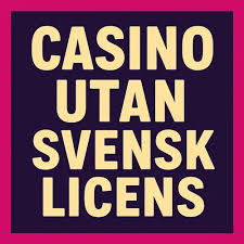 Spela Casino Utan Svensk Licens Din Guide till Oreglerade Spel